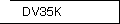 DV35K